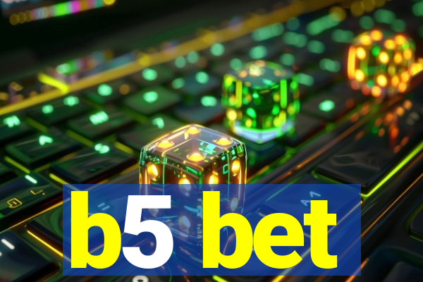b5 bet